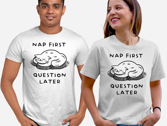 Nap First Question Later