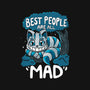 Best People Are All Mad-None-Mug-Drinkware-Vallina84