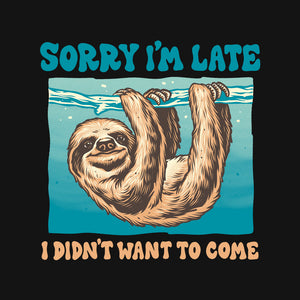 Not So Sorry Sloth