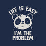 Life Is Easy I'm The Problem-Mens-Heavyweight-Tee-koalastudio