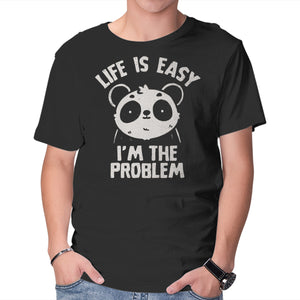 Life Is Easy I'm The Problem