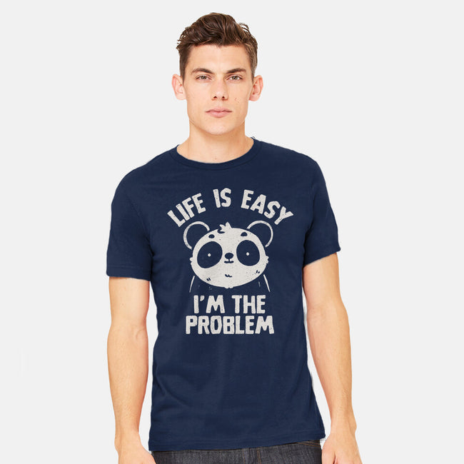 Life Is Easy I'm The Problem-Mens-Heavyweight-Tee-koalastudio