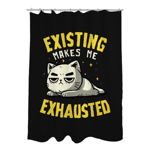 Existing Makes Me Exhausted