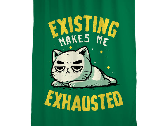 Existing Makes Me Exhausted