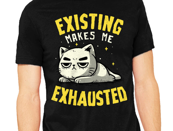 Existing Makes Me Exhausted