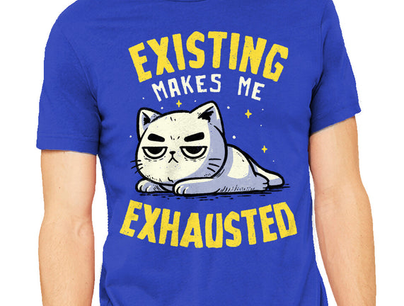 Existing Makes Me Exhausted