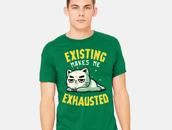 Existing Makes Me Exhausted