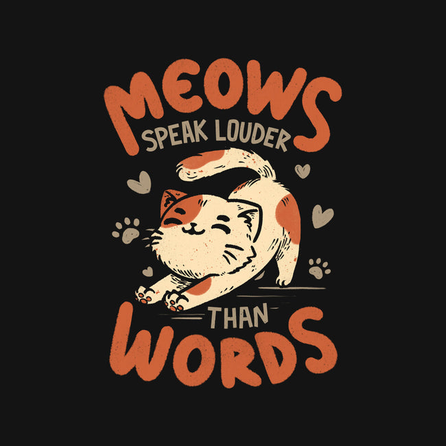 Meows Speak Louder Than Words-None-Glossy-Sticker-koalastudio