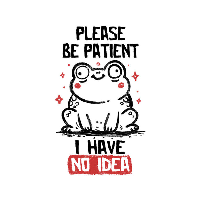 Please Be Patient I Have No Idea-None-Removable Cover w Insert-Throw Pillow-koalastudio