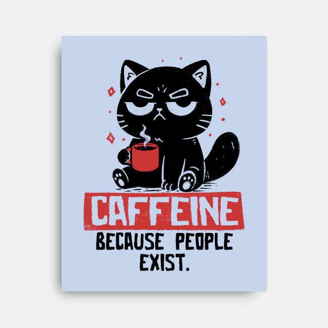 Caffeine Because People Exist-None-Stretched-Canvas-koalastudio