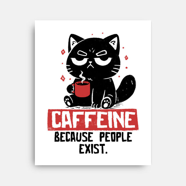 Caffeine Because People Exist-None-Stretched-Canvas-koalastudio