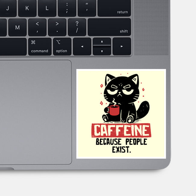 Caffeine Because People Exist-None-Glossy-Sticker-koalastudio