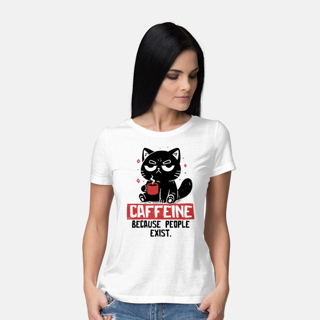 Caffeine Because People Exist-Womens-Basic-Tee-koalastudio